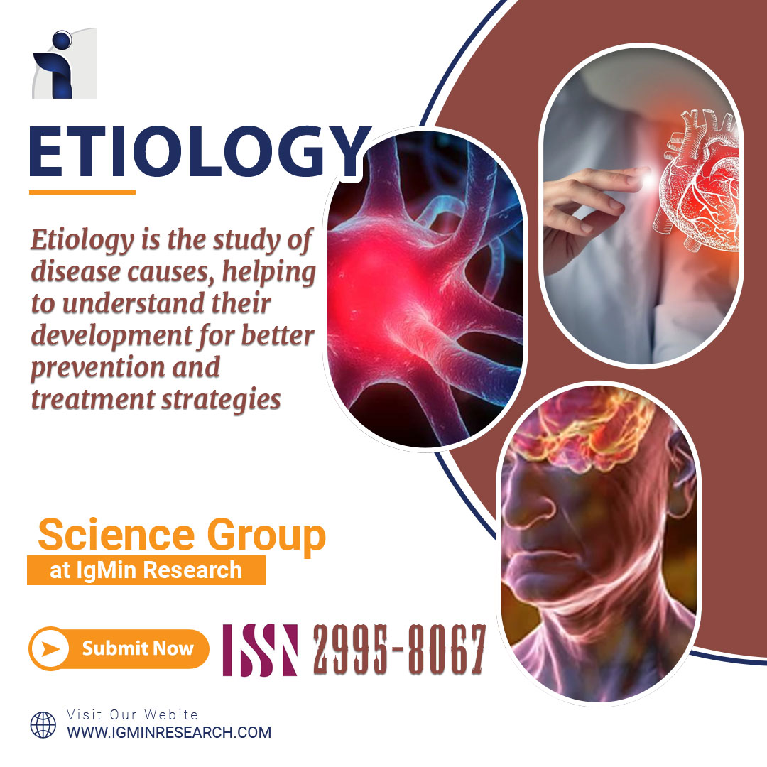Etiology | Science | IgMin Research - STEM | A Multidisciplinary Open ...